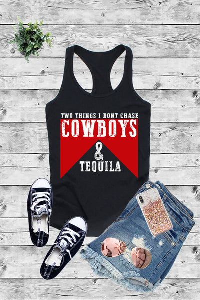 "Two Things I Don't Chase Cowboys & Tequila" Racerback Tank Top
