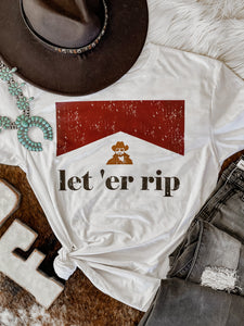 "Let'er Rip" Yellowstone T-Shirt