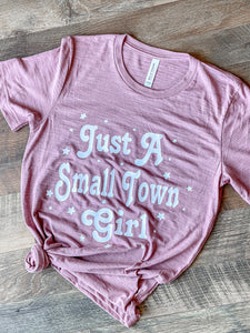 "Just A Small Town Girl" Graphic Tee