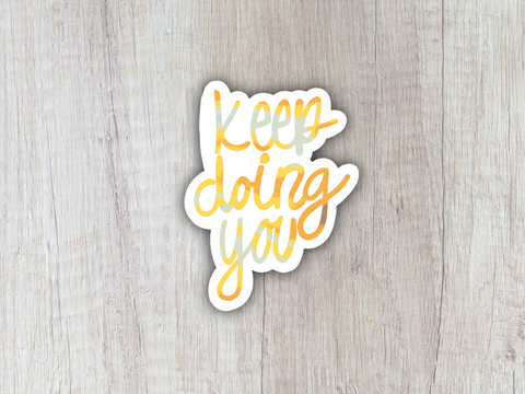 “Keep Doing You” Sticker