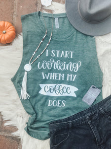 “ I Start Working When My Coffee Does” Women’s Graphics Tank